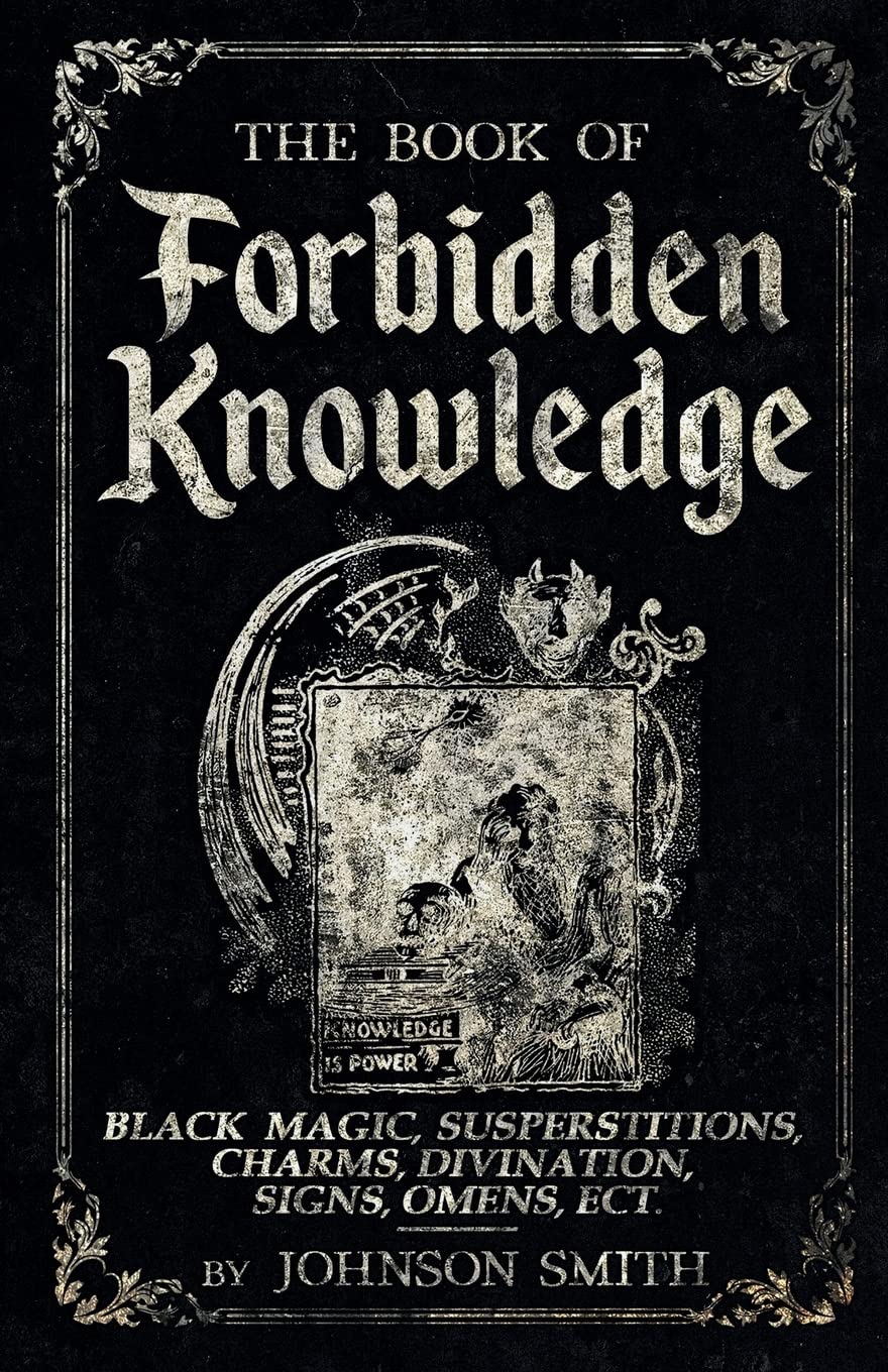 The Book of Forbidden Knowledge: Black Magic, Superstitions